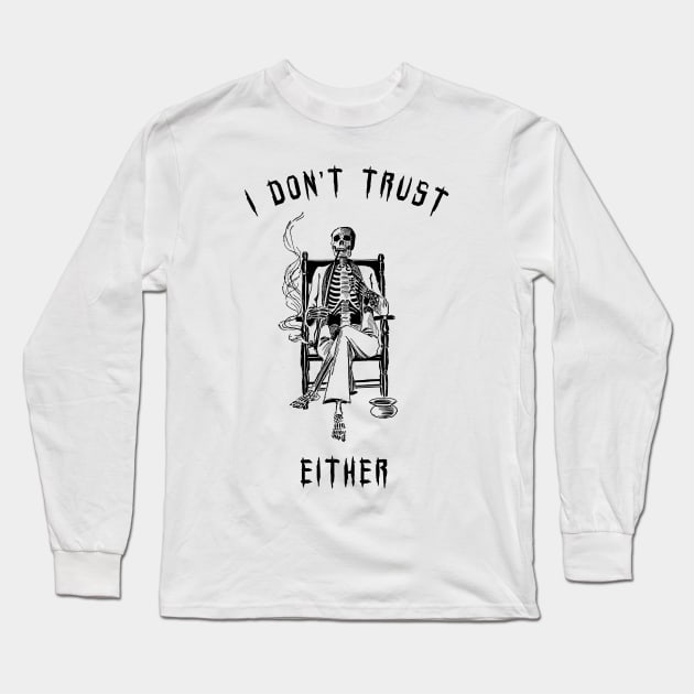 I don't trust myself either Long Sleeve T-Shirt by Chitrakariii